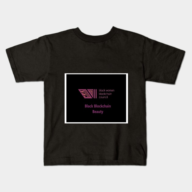 Black Women Blockchain Council BBB Kids T-Shirt by Black Women Blockchain Council Benefit LLC